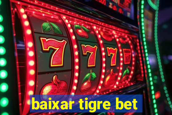 baixar tigre bet